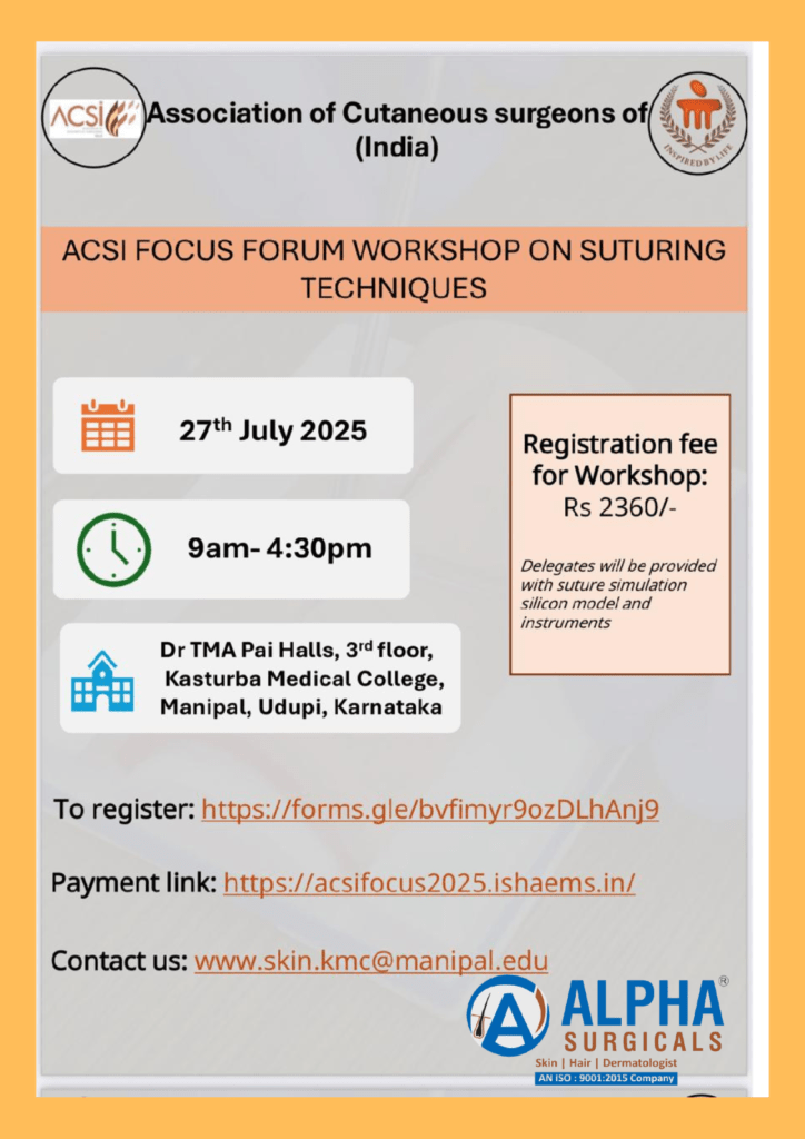"Poster for ACSI Focus Forum Workshop on Suturing Techniques 2025 held on 27th July at Kasturba Medical College, Manipal. Includes details of time, venue, registration, and Alpha Surgicals as the instrument partner providing suture simulation kits."

