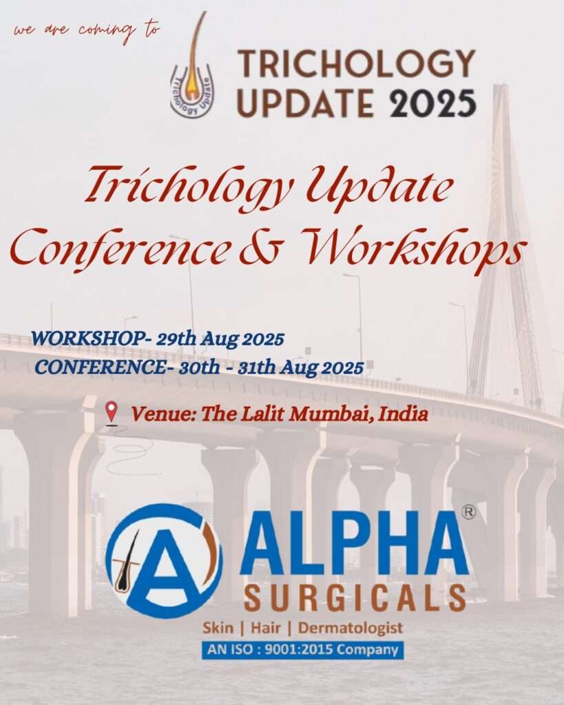 Alpha Surgicals at Trichology Update 2025 β Conference and Workshops on Hair, Skin, and Dermatology at The Lalit Mumbai, India, from 29th to 31st August 2025