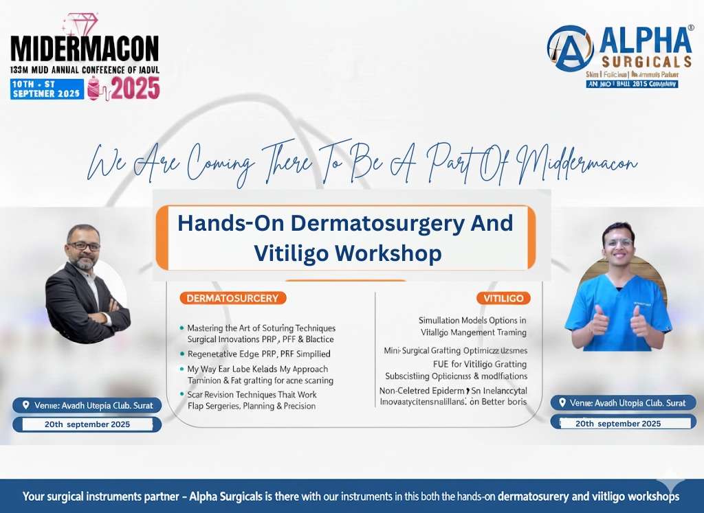 "Alpha Surgicals at Middermacon 2025 – Hands-On Dermatosurgery and Vitiligo Workshops, Surat. Featuring Alpha Surgicals’ surgical instruments with special offers and discounts."