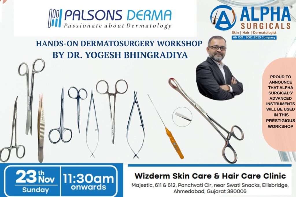 Poster of the Hands-On Dermatosurgery Workshop with Dr. Yogesh Bhingradiya supported by Alpha Surgicals.