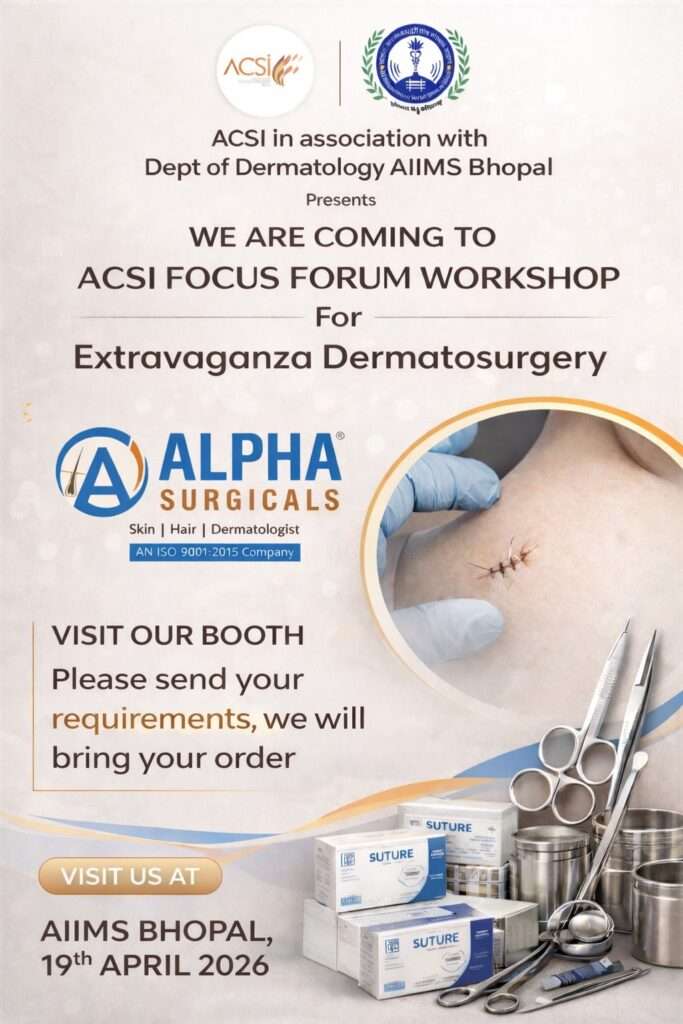 Alpha Surgicals ACSI Focus Forum Workshop dermatosurgery event AIIMS Bhopal